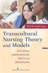 Priscilla Sagar, Priscilla Limbo Sagar, Priscilla Sager, Priscilla Limbo Sagar, Priscilla EdD RN ACNS-BC Limbo Sagar - Transcultural Nursing Theory and Models print on demand