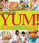 Cooking Light Magazine, Editors Of Cooking Light Magazine, Oxmoor House - Cooking Light Yum! the Ultimate Kid-Approved Cookbook