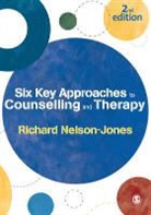 Richard Nelson-Jones, Nelson-Jones Richard - Six Key Approaches to Counselling and Therapy