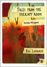 Phil Lapworth - Tales From the Therapy Room