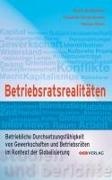 Becksteine, Mari Becksteiner, Mario Becksteiner, Reiter, Reiter, … - Betriebsratsrealitäten Betriebliche Durchsetzungsfähigkeit von Gewerkschaften und BetriebsrätInnen im Kontext der Globalisierung