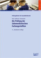 Nicolette Fink, Sylvia Goblirsch, Bernt Schumacher - Die Prüfung der Zahnmedizinischen Fachangestellten