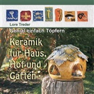 Lore Treder, Achi Treder, Achim Treder - Keramik für Haus, Hof und Garten