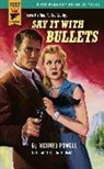 Powell, Richard Powell - Say It With Bullets