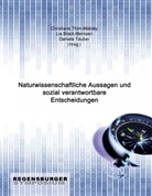 Brack-Bernse, Li Brack-Bernsen, Lis Brack-Bernsen, Täuber, Daniela Täuber, Thim-Mabre... - Naturwissenschaftliche Aussagen und sozial verantwortbare Entscheidungen
