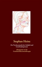 Stephan Heinz - Die Psychosomatik der Schädel-und Gesichtsakupressur