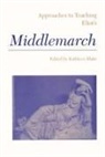 Blake, Kathleen Blake, Kathleen Blake - Approaches to Teaching Eliot's Middlemarch