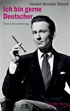 Harald N. Stazol, Harald Nicolas Stazol - Ich bin gerne Deutscher
