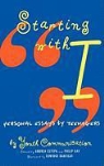 Youth Communication, Andrea Estepa, Philip Kay - Starting with I: Personal Essays by Teenagers