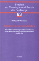 Hildegard Wustmans - Balancieren statt ausschließen