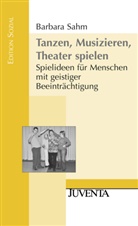 Sahm, Barbara Sahm - Tanzen, Musizieren, Theater spielen