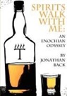 Jonathan Back - Spirits Walk with Me: An Enochian Odyssey