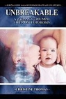 Christine Thomas - Unbreakable: A Women's Triumph Over Osteoporosis