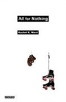 Rachel K. Ward, Wolfgang Schirmacher - All for Nothing