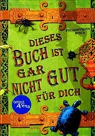 Pseudonymous Bosch - Dieses Buch ist gar nicht gut für dich