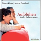 Bianka Bleier, Martin Gundlach - Aufblühen in der Lebensmitte!