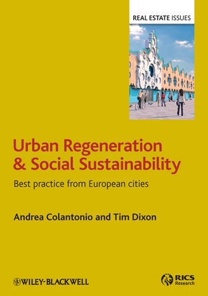 Colantonio, a Colantonio, Andre Colantonio, Andrea Colantonio, Andrea (London School of Economics and Colantonio, … - Urban Regeneration and Social Sustainability Best Practice From European Cities