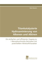 René Severin - Titankatalysierte Hydroaminierung von Alkenen und Alkinen