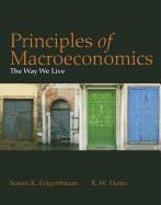 Susan Feigenbaum, Susan K. Feigenbaum, R. W. Hafer, Rik Hafer - Principles of Macroeconomics: The Way We Live