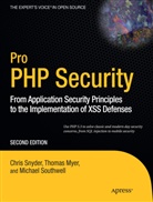 Thoma Myer, Thomas Myer, Chri Snyder, Chris Snyder, Michael Southwell - Pro PHP Security