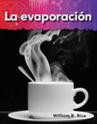 William Rice, William B Rice, William B. Rice - La Evaporación