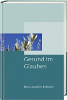 Hans-J Eckstein, Hans-Joachim Eckstein - Gesund im Glauben