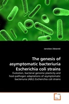 Jaroslaw Zdziarski - The genesis of asymptomatic bacteriuria Escherichia coli strains