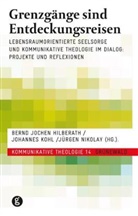 Hilberat, Bernd J. Hilberath, Bernd Jochen Hilberath, KOH, Johanne Kohl, Johannes Kohl... - Grenzgänge sind Entdeckungsreisen