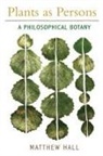 Matthew Hall, Matthew/ Hall Hall, Matthew Hall - Plants As Persons