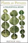 Matthew Hall - Plants As Persons