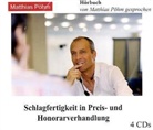 Matthias Pöhm, Matthias Pöhm, Matthias Pöhm - Schlagfertigkeit in Preis- und Honorarverhandlung, Audio-CD (Hörbuch)