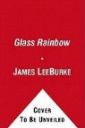 James Lee Burke - The Glass Rainbow
