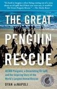 Dyan Denapoli - The Great Penguin Rescue - 40,000 Penguins, a Devastating Oil Spill, and the Inspiring Story of