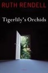 Ruth Rendell - Tigerlily's Orchids