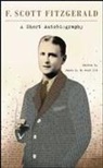 F Scott Fitzgerald, F. Scott Fitzgerald, Francis Scott Fitzgerald, James L W West III, James L W (Pennsylvania State University) West III, James L. W. West III... - A Short Autobiography