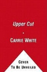 Carrie White - Upper Cut