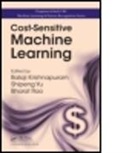 Balaji Krishnapuram, Balaji (Siemens Krishnapuram, Balaji Yu Krishnapuram, R. Bharat Rao, Shipeng Yu, Balaji Krishnapuram... - Cost-Sensitive Machine Learning