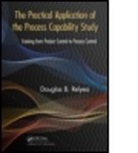 Douglas B. Relyea, Douglas B Relyea, Douglas B. Relyea, Douglas B. (Quality Principle Associates Relyea, Relyea Douglas B. - Practical Application of the Process Capability Study