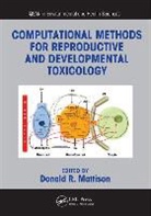 Donald R. Mattison, Donald R. (National Institutes of Health Mattison, James Devillers, Donald R. Mattison, Donald R. (National Institutes of Health Mattison, Mattison Donald R. - Computational Methods for Reproductive and Developmental Toxicology