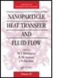 W. J. (EDT)/ Sparrow Minkowycz, W. J. (University of Illinois At Chicag Minkowycz, W. J. Sparrow Minkowycz, MINKOWYCZ W J SPARROW E M AB, J. P. Abraham, J. P. (University of St. Thomas Abraham... - Nanoparticle Heat Transfer and Fluid Flow