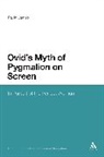 Paula James - Ovid's Myth of Pygmalion on Screen
