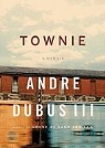Andre Dubus, Andre Dubus, Andre Dubus III - Townie: A Memoir (Audio book)