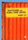 Maggy Lee, Lee Maggy - Trafficking and Global Crime Control
