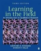 Gretchen B. Rossman, Sharon F. Rallis, Sharon F. Rossman Rallis, Gretchen Rossman, Gretchen B. Rossman - Learning in the Field