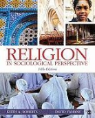 Keith Roberts, Keith A. Roberts, David Yamane, David A. Yamane, David A. Roberts Yamane - Religion in Sociological Perspective