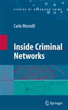 Carlo Morselli - Inside Criminal Networks