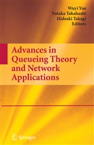 Hideaki Takagi, Yutak Takahashi, Yutaka Takahashi, Wuyi Yue - Advances in Queueing Theory and Network Applications