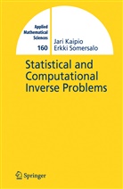 Jar Kaipio, Jari Kaipio, E Somersalo, E. Somersalo - Statistical and Computational Inverse Problems