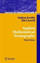 Hal Caswell, N. Keyfitz, Natha Keyfitz, Nathan Keyfitz - Applied Mathematical Demography