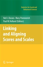 Neil J. Dorans, Neil J. Dorans, Paul W. Holland, Mar Pommerich, Mary Pommerich, Paul W Holland - Linking and Aligning Scores and Scales